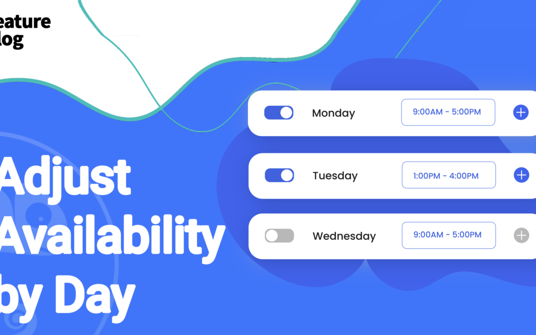Cut down on editing times with Adjust Availability by Day