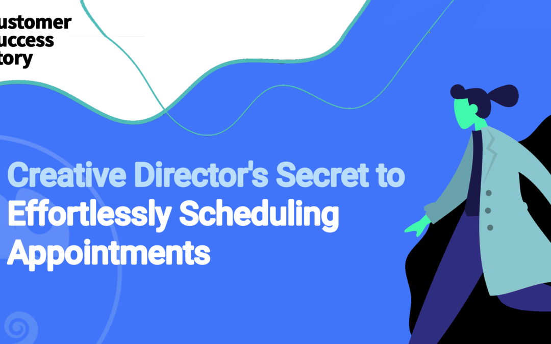 Creative Director’s Secret to Effortlessly Scheduling Appointments