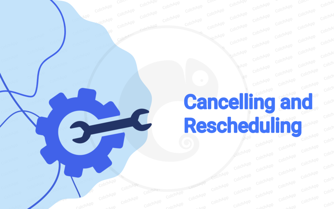 Cancelling and Rescheduling (How To)