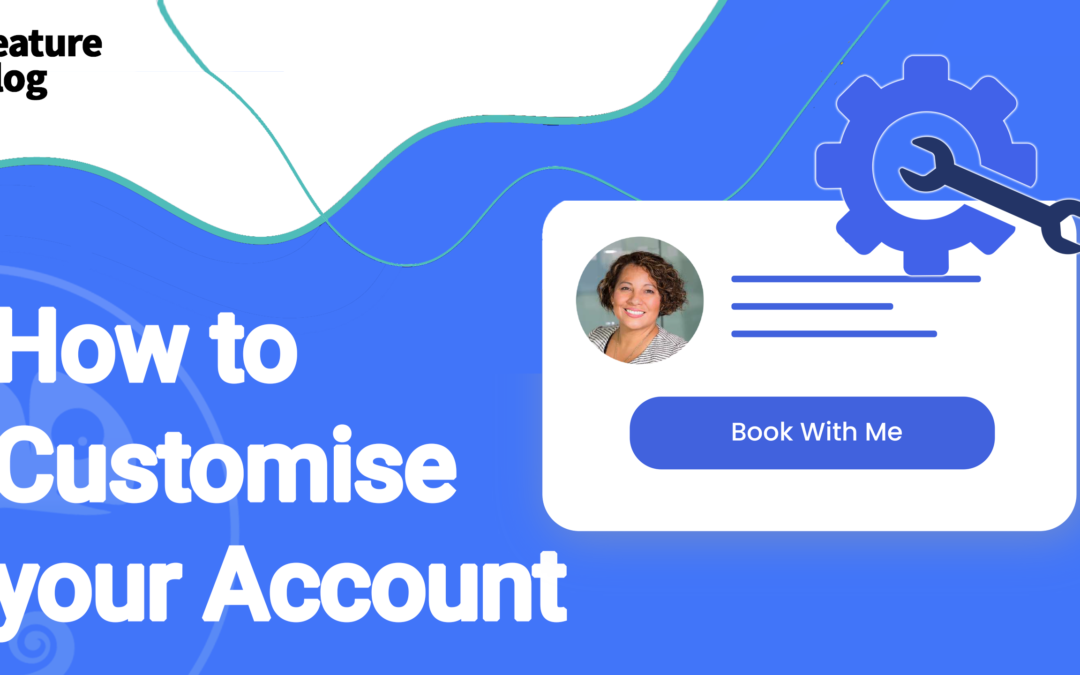 How to Customise your Account